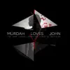 Murdah Loves John (feat. Wretch 32 & Tanika) song lyrics