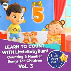 Learn to Count with LitttleBabyBum! Counting & Number Songs for Children, Vol. 3 by Little Baby Bum Nursery Rhyme Friends album reviews, ratings, credits