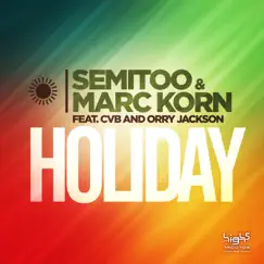 Holiday (feat. CvB & Orry Jackson) [Remixes] - EP by Semitoo & Marc Korn album reviews, ratings, credits