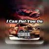 I Can Put You On (feat. Hamo grime) - Single album lyrics, reviews, download