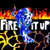Fire It Up - Single album lyrics, reviews, download