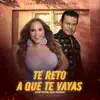 Stream & download Te Reto a Que Te Vayas - Single