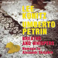 LeeOlogy 10: Breaths and Whispers (Homage to Alexandr Skrjabin) - Lee Konitz LeeOlogy 10: Breaths and Whispers (Homage to Alexandr Skrjabin) - Lee Konitz
