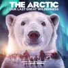 Stream & download The Arctic: Our Last Great Wilderness (Original Motion Picture Soundtrack)