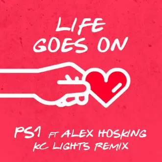 Life Goes On (feat. Alex Hosking) [KC Lights Remix] by PS1 & KC Lights song reviws