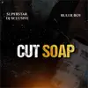 Cut Soap - Single album lyrics, reviews, download
