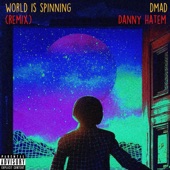 World is Spinning! (feat. Danny Hatem) [REMIX] artwork