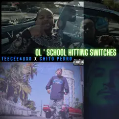 Ol' school Hitting Switches - Single (feat. TeeCee4800) - Single by CHITO PERRO album reviews, ratings, credits