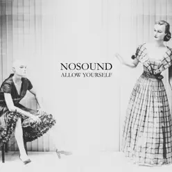 Allow Yourself - Nosound Allow Yourself - Nosound