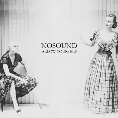 Allow Yourself - Nosound Allow Yourself - Nosound