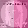 FTBB (feat. Compton Av, Angel Monroe, 16 Da Life, Don Jefe, Dirty Dezzo, Blacc Tone & Yae) [Version 2] [Version 2] - Single album lyrics, reviews, download