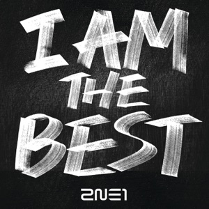 2NE1 - I Am The Best - Single - Zortam Music