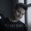 Tú No Sabes - Single