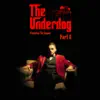 The Underdog, Pt. 2 (Radio Edit) - EP album lyrics, reviews, download