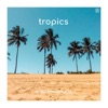 Tropics - Single
