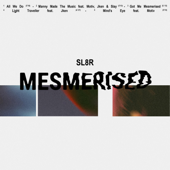 Mesmerised - EP - Sl8r