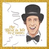 The Best Is Yet To Come (A Song For the New Year) [A Song For the New Year] - Single