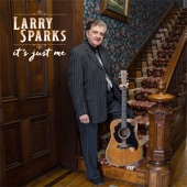 Larry Sparks - Bring 'Em on Back