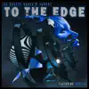 Stream & download To the Edge (feat. Akylla) - Single