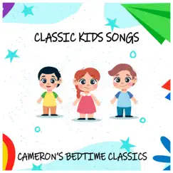 Classic Kids Songs by Cameron's Bedtime Classics album reviews, ratings, credits