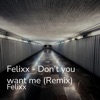 Don't You Want Me (Remix) - Single