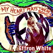 Effron White - Freedom and Fear