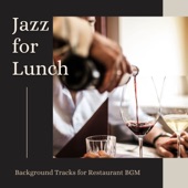 Jazz for Lunch - Background Tracks for Restaurant BGM artwork
