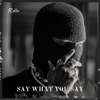 Say What You Say - Rollo.official