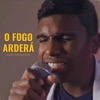 O Fogo Arderá - Single