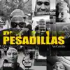 PESADILLAS - Single album lyrics, reviews, download