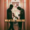 Mental Break song lyrics