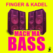 Mach ma Bass - Finger & Kadel