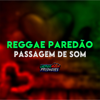 Reggae Paredão Passagem De Som - Laercio Mister Produções