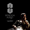 Bedroom Audio - เพลงไม่รัก