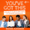 You've Got This: A Student’s Guide to Well-being at University and Beyond (Unabridged) - Rachael Alexander