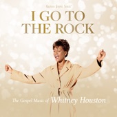 I Go To The Rock: The Gospel Music Of Whitney Houston artwork