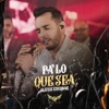 Pa Lo Que Sea (En Vivo)