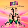 Basta Corazón No Llores - Single