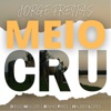 Meio Crú - Single