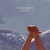 Your Bones (Acoustic) - Single