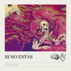 Si No Estás - Single