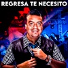 Regresa Te Necesito - Single