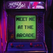 Here's To The Life - Meet Me At The Arcade - Radio Edit