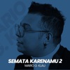 Semata Karenamu 2 - Single