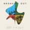 Breaking Out (feat. Kyan) - UPZ lyrics