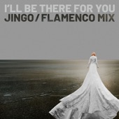 I'll Be There for You (Flamenco Mix) artwork