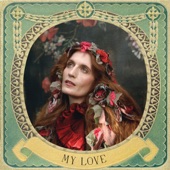 Florence + The Machine - My Love