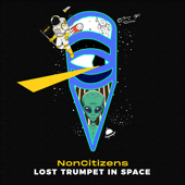 Lost Trumpet in Space - NonCitizens