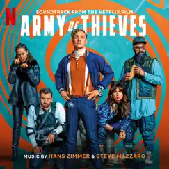 Army of Thieves (Soundtrack from the Netflix Film) by Hans Zimmer & Steve Mazzaro album reviews, ratings, credits
