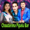Chautarima Pipalu Bar - Single